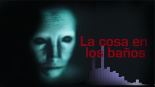 La COSA EN LOS BAÑOS (Terror REAL)